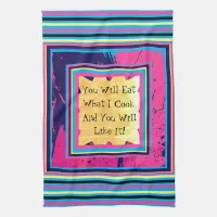 You Will Eat What I Cook Funny Food Pun  Kitchen Towel