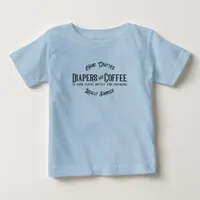 Diapers and Coffee Ironic Funny Retro Restaurant Baby T-Shirt