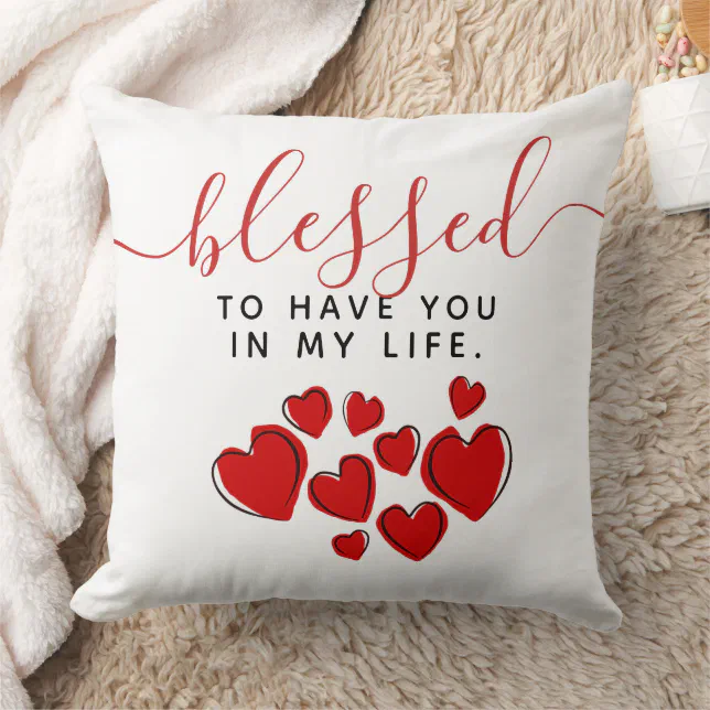 Cute Red Hearts Blessed to Have You in My Life Throw Pillow