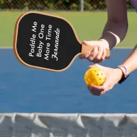 Thumbnail for Name Paddle Me Baby One More Time Pickleball Board