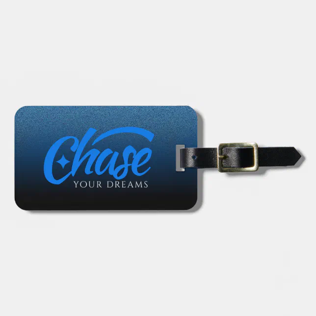 Inspirational Quote Chase Your Dreams Luggage Tag