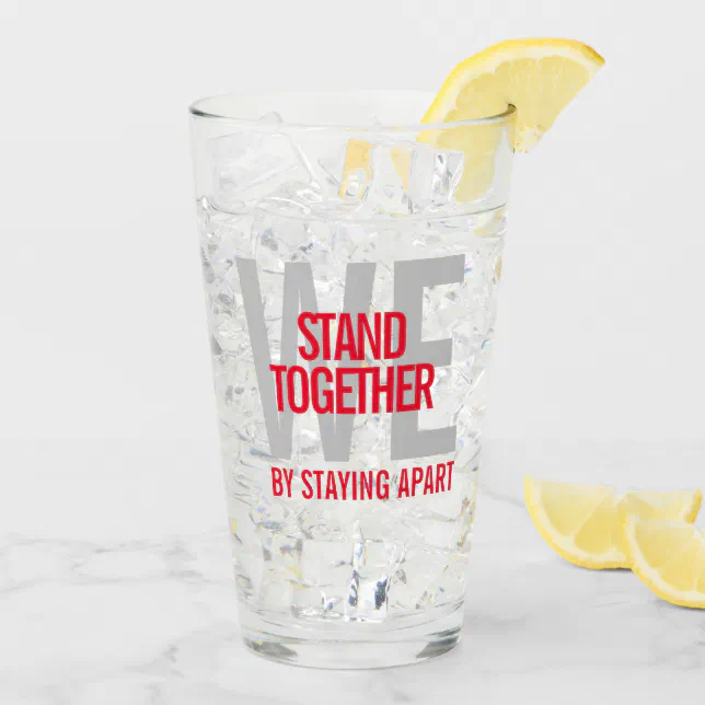 Ironic We Stand Together By Staying Apart Glass