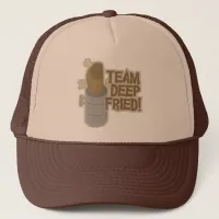 Team Deep Fried Turkey! Trucker Hat