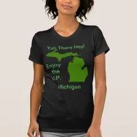 Enjoy the U.P. Michigan with Da Yoopers T-Shirt