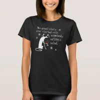 No Great Story Starts with Salad Wine Quote T-Shirt