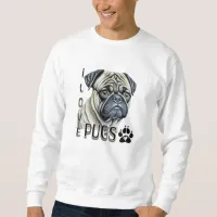 I Love Pugs | Cute Dog Owners Sweatshirt