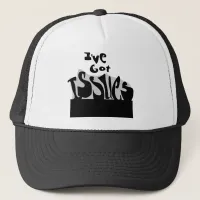 I have Issues! Trucker Hat