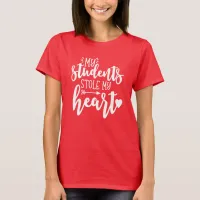 My Students Stole My Heart T-Shirt