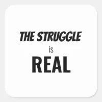 The Struggle is Real Funny Dramatization, ZFJ Square Sticker