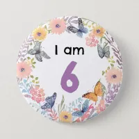 I Am 6 Beautiful Floral Butterfly Pin Badge Button