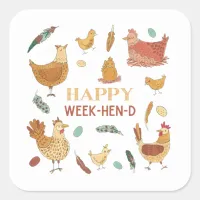 Happy Weekend Funny Hen Pun Cute Chickens Square S Square Sticker