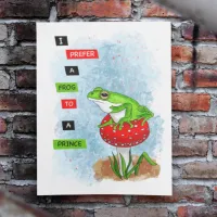 I Prefer a Frog to a Prince | Frog Artwork Poster
