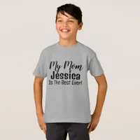 My Mom Is The Best Ever Personalized T-Shir T-Shir T-Shirt