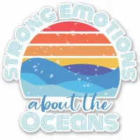 Strong Emotions About The Oceans Retro Sunset Sticker