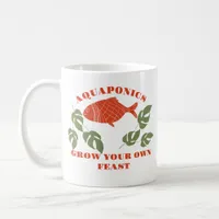 Aquaponics Grow Your Own Feast  Coffee Mug