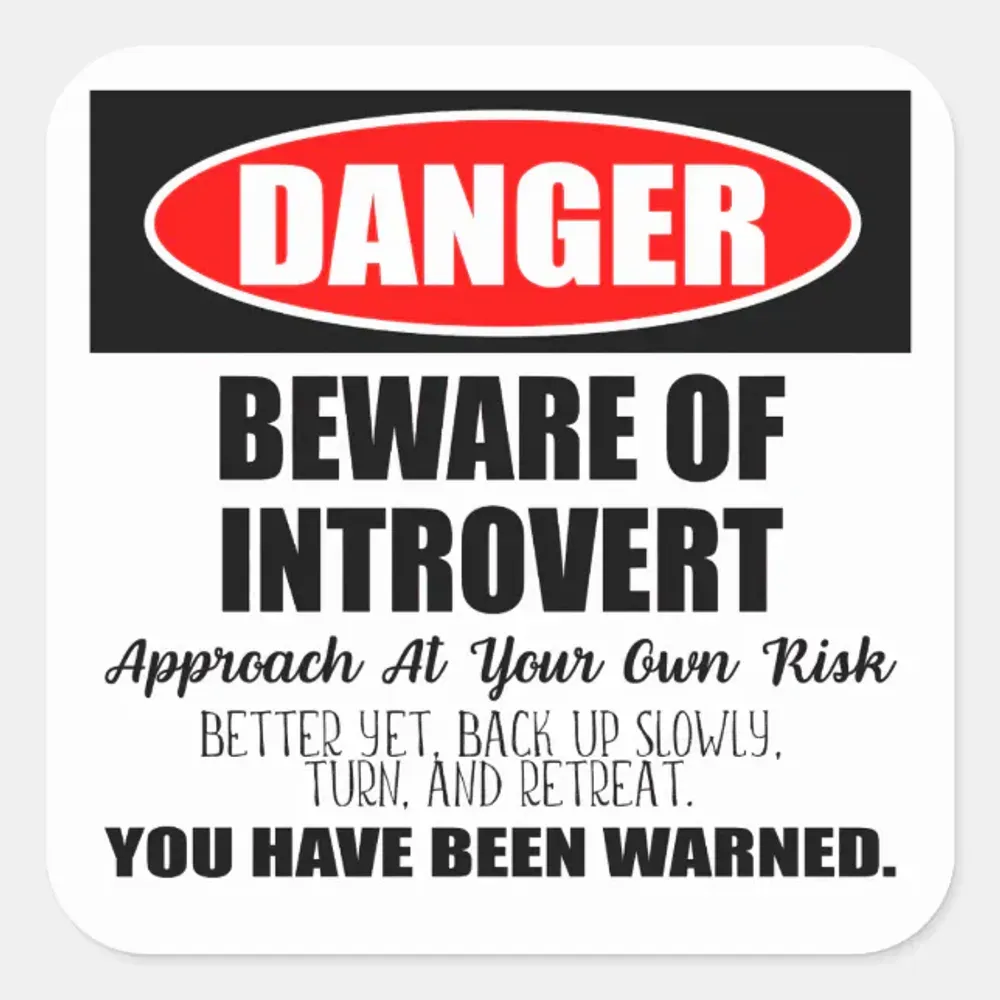 Danger Beware of Introvert