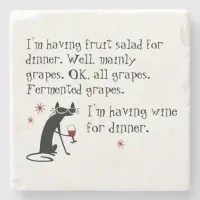 Wine for Dinner Funny Wine Quote with Cat Stone Coaster