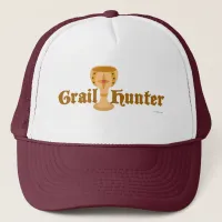 Grail Hunter Fun Collector Hobby Joy Slogan Trucker Hat