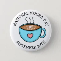 National Mocha Day September 29 | Funny Holiday    Button