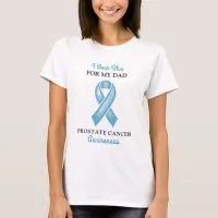 I Wear Blue for my Dad | Prostate Cancer Awareness T-Shirt