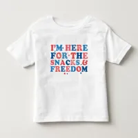 Cute I'm Here for the Snacks and Freedom Toddler T-shirt