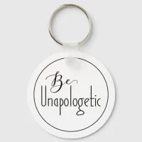 Be Unapologetic | Self-Confidence Keychain