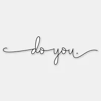 Do You, Minimalist Message in Black White Script