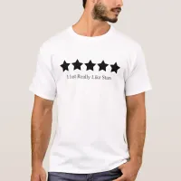 I Really Like Stars Novelty Design T-Shirt