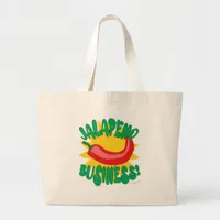  Jalepeno Business Tasty Fun Pepper Humor Slogan Large Tote Bag