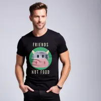 Friends, Not Food  Vegan T-Shirt