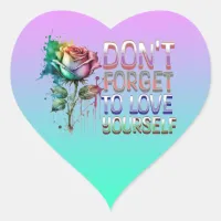 Don't Forget to Love Yourself Heart Sticker