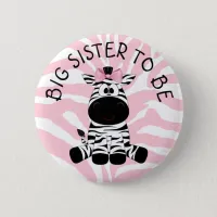 Big Sister  to be Zebra Baby Shower button