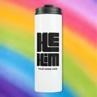 He Him Big Bold Pronouns  Thermal Tumbler