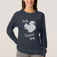 Crazy Squirrel Lady Funny Squirrel Humor Shirt