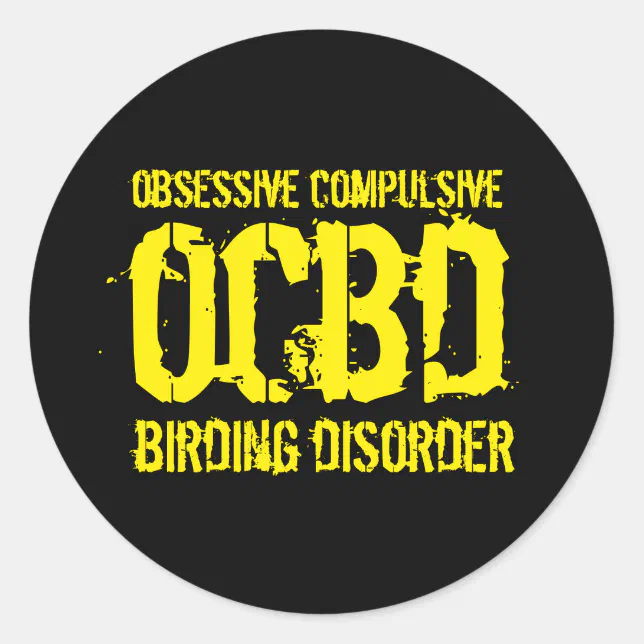 Funny OCBD (Obsessive Compulsive Birding Disorder) Classic Round Sticker