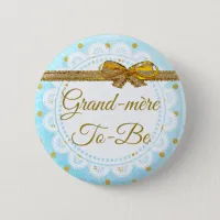 Grand-mère To Be Baby Shower Blue & Gold Button