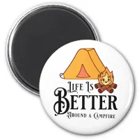 Life is Better Around a Campfire Magnet