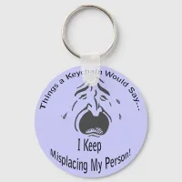 Keep Misplacing My Person Lt Keychain