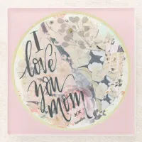 I Love You Mom Light Pink Watercolor Add Any Name  Glass Coaster