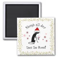 Sleigh All Day Then Rosé Funny Christmas Cat Magnet