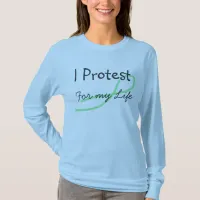 I Protest for my Life Lyme Disease Awareness Shirt