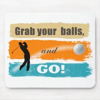 Funny Golf Grab Your Balls Mouse Pad
