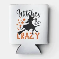 Witches Be Crazy  Can Cooler