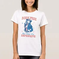 Funny Independence Day Born Free T-Shirt