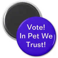 Vote Pet We Trust Magnet