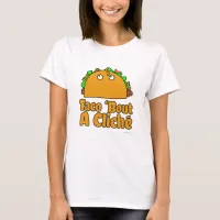 Taco Cliche Funny Cartoon Humor Design T-Shirt