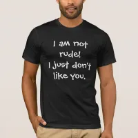 I am not rude t-shirt