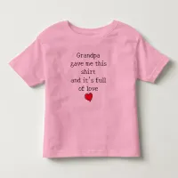 "Full of love" Funny Saying from Grandpa  Toddler T-shirt