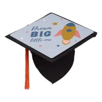 Dream Big Little One Cute Cartoon Space Rocket Graduation Cap Topper