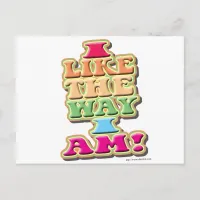 I Like the way I am! Postcard